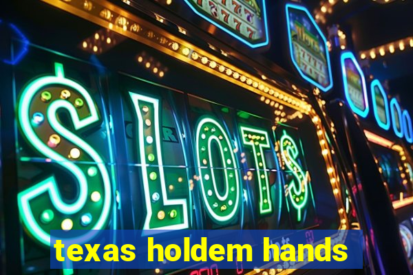 texas holdem hands